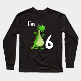 I'm 6 Dino's kid's birthday party Long Sleeve T-Shirt